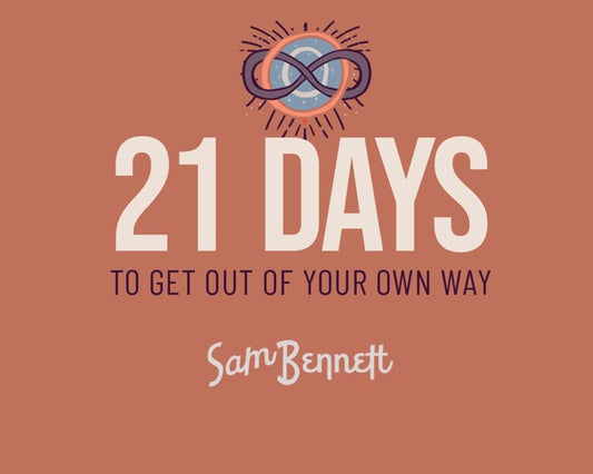 21 Days to Get Out of Your Own Way